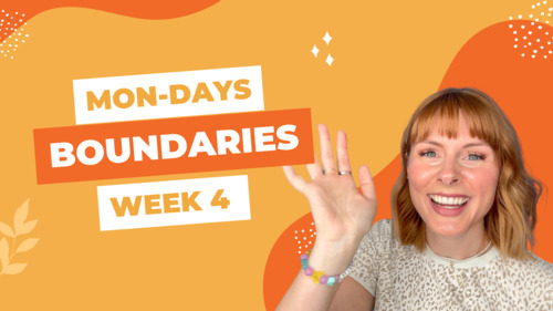 Preview of Boundaries - Week 4, MON-days
