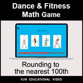 Rounding to the nearest 100th - Math Dance Game & Math Fit