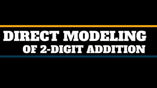 Direct Modeling for 2-Digit Addition: Print/Digital by Math Coach's Corner