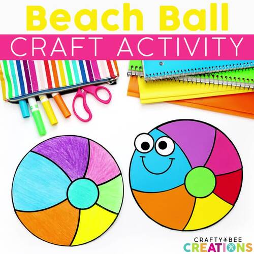 Beach Ball Craft End of the Year Summer Activities Beach Day