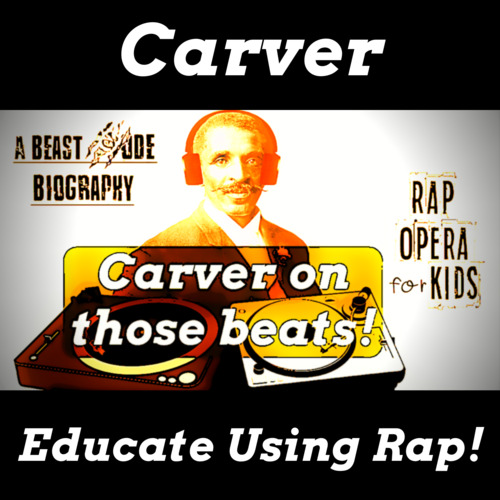 Preview of "Better Dabb. I Bring the Heat!" George Washington Carver Biography Rap Song