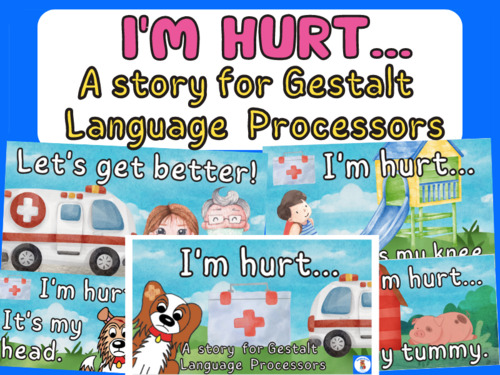 Preview of I'M HURT...A story for Gestalt Language Processors. Autism. Speech Therapy.