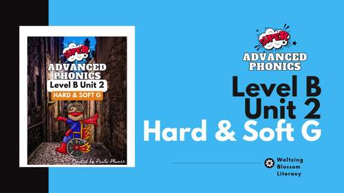 Hard & Soft G Phonics Unit, 2nd Grade CCSS, Science of Reading Aligned ...