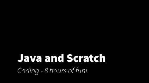 Scratch 3.2 & Java Programming / Coding - 8 Hours of FUN Tech Teaching ...
