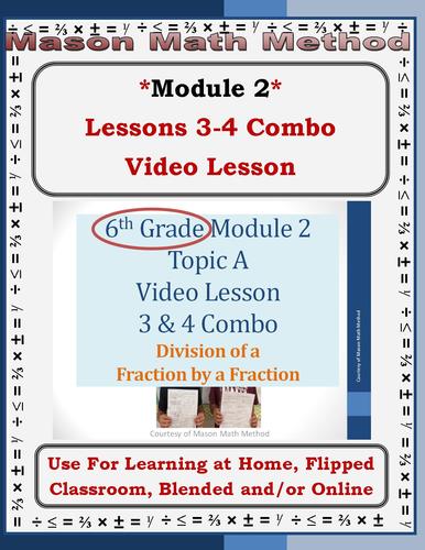Preview of 6th Grade Math Mod 2 Video Lesson 3-4 Divide Fractions  Distance/Flipped/Remote