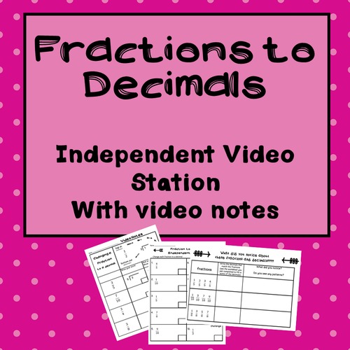 Preview of Fractions to Decimals - Independent Video Station TEKS  6.5c, 6.2e