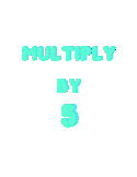 In 3.44 minutes Your Kid Will be Smarter in Math. Multiply by 5