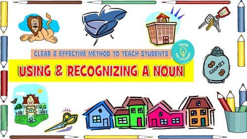 Preview of Using and Recognizing a Noun - Clear & Effective Method to Teach Students