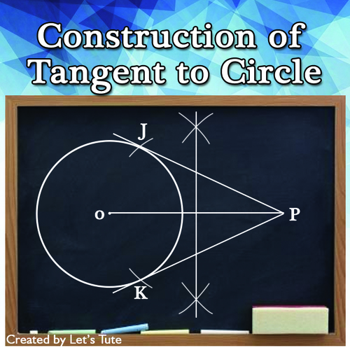 Preview of Mathematics  Construction - Tangent to a circle (Geometry)