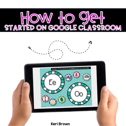Preview of How to Get Started on Google Classroom