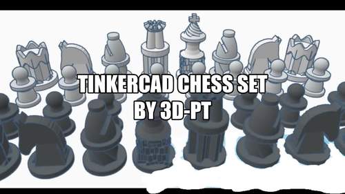 3D Chess Masterclass: TinkerCAD Walk-Through Video by 3D-PT