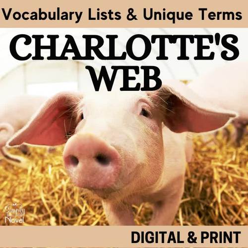 Charlotte's Web Novel Study - Two Vocabulary Lists & List of Unique ...