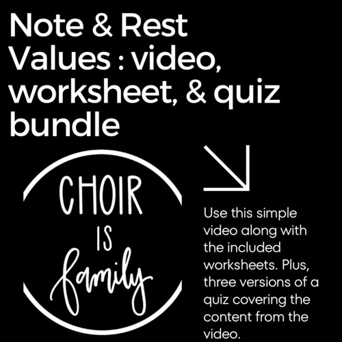 Note and Rests Teaching Video, Worksheets, and Quizzes by Choir is Family