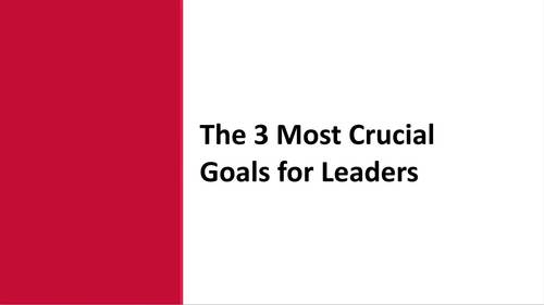 Preview of The 3 Most Crucial Goals for Leaders Video mp4