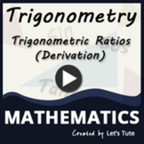 Preview of Math - Derivation - Trigonometric Ratios  Geometry