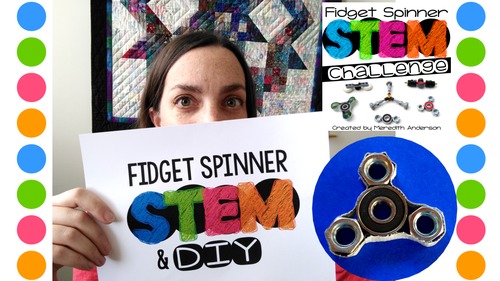 Preview of Fidget Spinner STEM Challenge Overview and DIY Tips