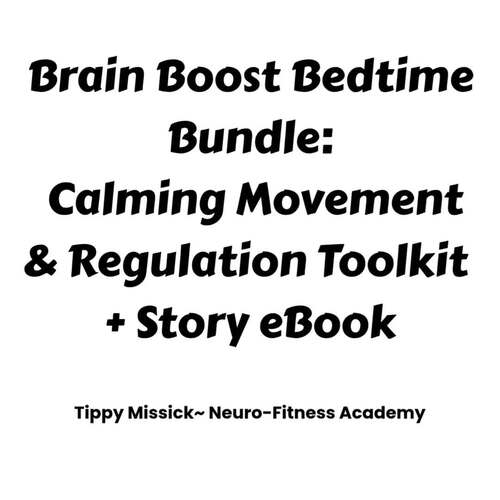 Brain Boost Bedtime Bundle: Calming Movement & Regulation Toolkit ...