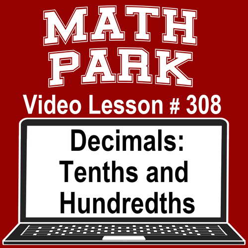 Preview of DECIMALS: TENTHS AND HUNDREDTHS - MATH PARK - VIDEO/EASEL LESSON #308