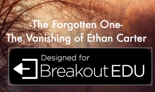 Preview of The Forgotten One: The Vanishing of Ethan Carter Breakout EDU Edition