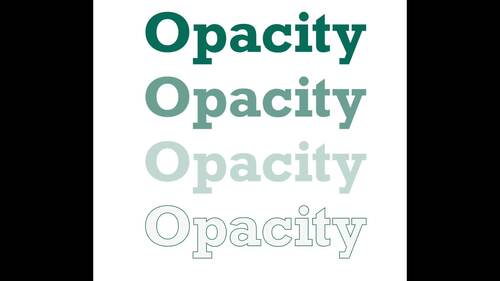 Opacity (or Transparency)
