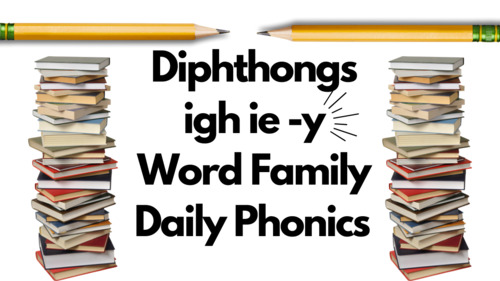 Preview of Daily Phonics: Diphthongs Igh Ie -y Follow Along