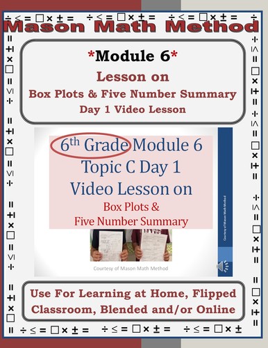 Preview of 6th Grade Math Mod 6 Box Plots & Five Number Summary Day 1 Video Lesson *Flipped