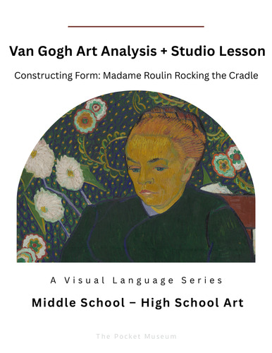 Preview of Van Gogh Art Analysis + Studio Lesson | Constructing Form (Portrait Study)