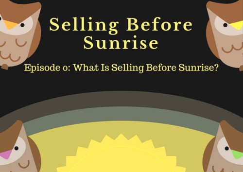 Preview of What is Selling Before Sunrise? (Selling Before Sunrise Season 1 Ep. 0)