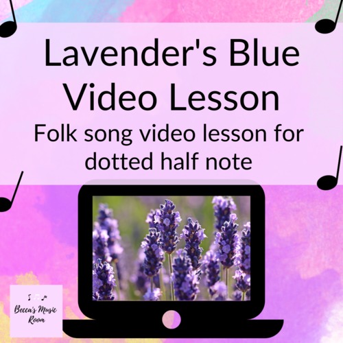 Preview of Lavender's Blue Folk Song Video Lesson for dotted half note  Distance Learning