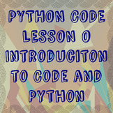 Python Code 00: Intro in Python Lesson 0