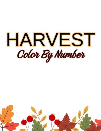 Harvest Color By Number Printable Worksheets Fun Fall Coloring Pages