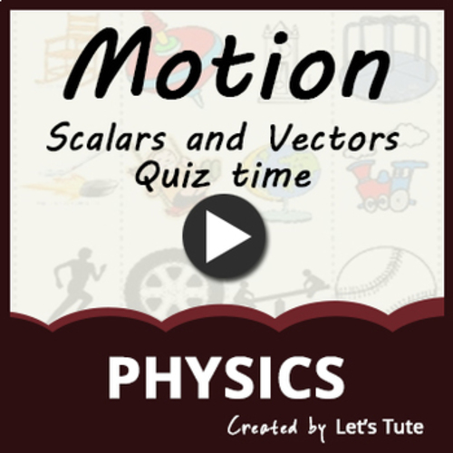 Preview of Physics - Quiz Time - Scalars and Vectors