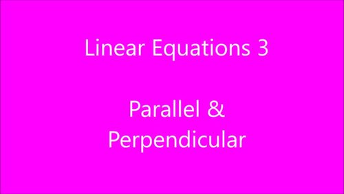 Preview of Linear Equations 3 - Parallel and Perpendicular Lines (lesson video)