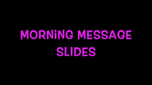 Morning Message Slides- Customizable by The Self-Sufficient Classroom