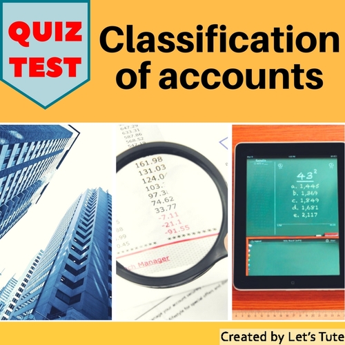 Accounts Classification Of Accounts Quiz Test by Letstute TPT