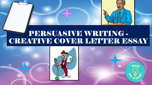 Preview of Persuasive Writing - Creative Cover Letter Essay