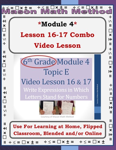 Preview of 6th Grade Math Mod 4 Video Lesson 16-17 Writing Expressions **Distance/Flipped**