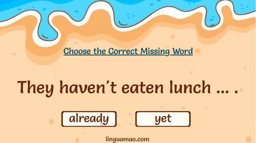 Already vs Yet. Digital quiz by Linguamao ESL | TPT