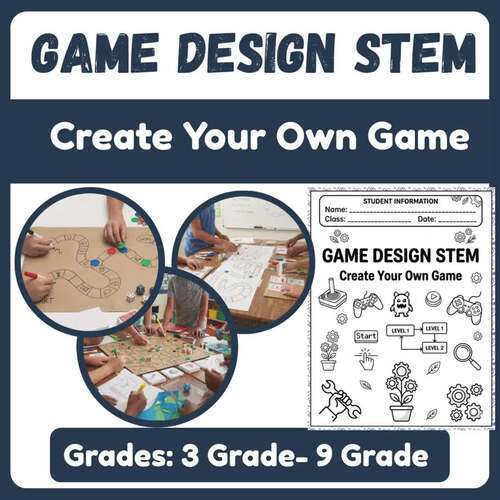 Game Design STEM | Create Your Own Game | Design Thinking Units For K - 9Th