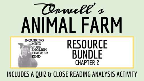 Animal Farm Chapter 2 Quiz and Close Reading Worksheet Bundle for Google  Drive