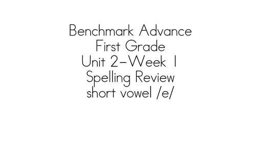 Preview of Benchmark Advance First Grade Spelling Review Unit 2 Week 1 (short e)
