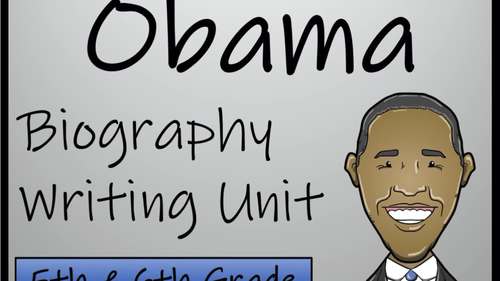 Barack Obama Biography Writing Unit | 5th Grade & 6th Grade | TPT