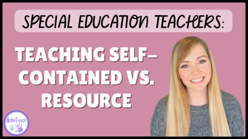 Preview of Special Eduction Teachers: Choosing Between Self-Contained and Resource Teaching