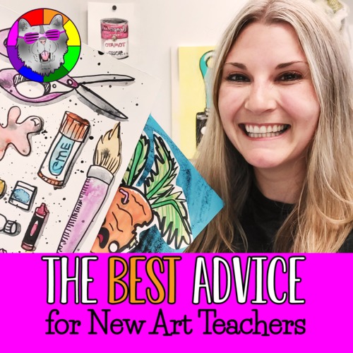 Preview of The BEST Advice and Tips for New Art Teachers Heading Into Back to School