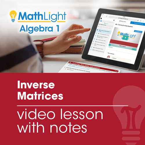 Preview of Inverse Matrices Video Lesson with Guided Notes