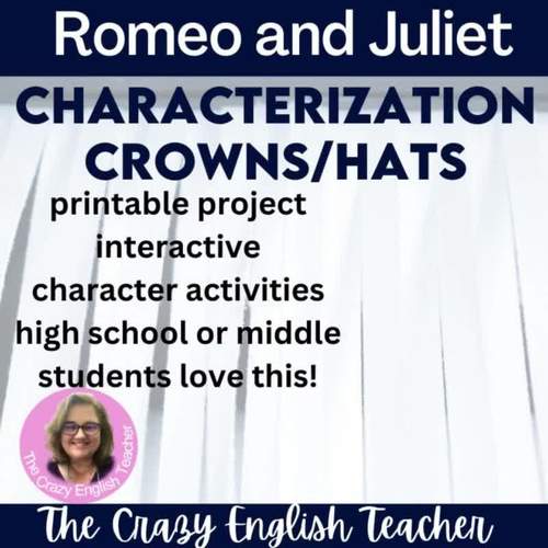 Romeo and Juliet Characterization Lessons Activities and Crowns TPT