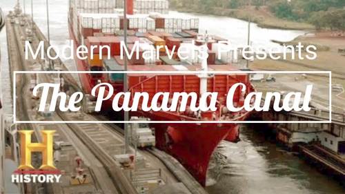 Modern Marvels: Panama Canal Video Questions by William Pulgarin