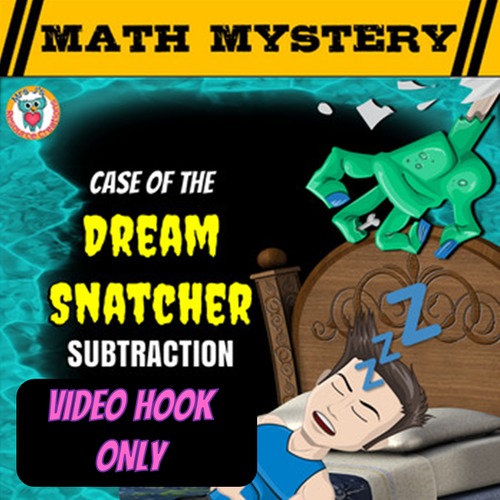 Preview of Subtraction Math Mystery - NEW Video Hook for the Case of the Dream Snatcher