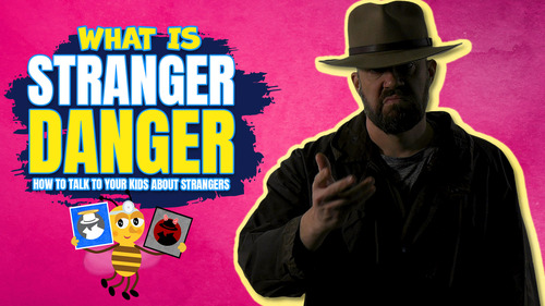 Preview of What is Stranger Danger - How to Talk to Your Kids About Strangers