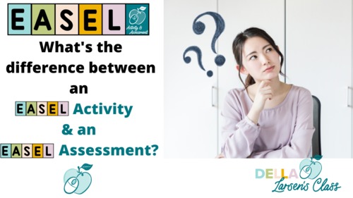 Preview of What is the difference between an EASEL activity and an EASEL assessment?